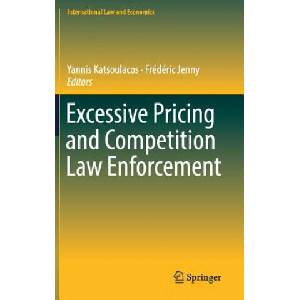 Excessive Pricing and Competition Law Enforcement | Yannis Katsoulacos, Frédéric Jenny (ISBN: 9783319928302)