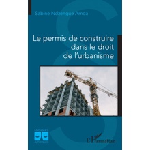 Le permis de construire dans le droit de lurbanisme