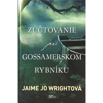 Zúčtovanie pri Gossamerskom rybníku - Jaime Jo Wright
