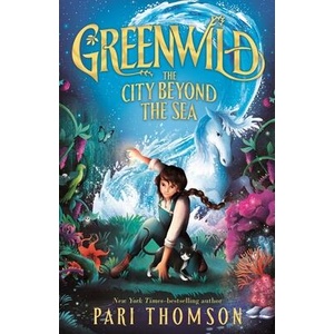 Greenwild: The City Beyond the Sea | THOMSON PARI (ISBN: 9780374391393)