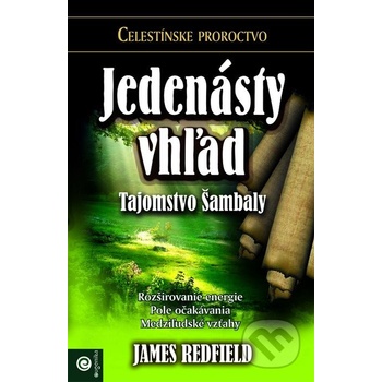Jedenásty vhľad - Celestínske proroctvo - James Redfield