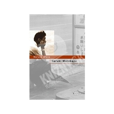 Haruki Murakami - Norské dřevo - 4.vydání