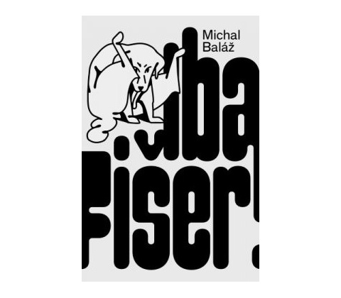 Iba Fišer!