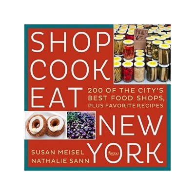 Shop Cook Eat New York Susan Miesel, Nathalie Sann