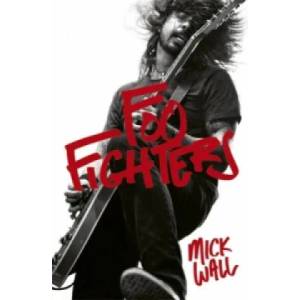 Foo Fighters | Mick Wall (2016)