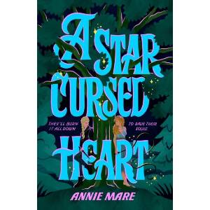 A Star-Cursed Heart | MARE ANNIE (ISBN: 9780593817506)