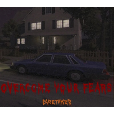 Overcome Your Fears: Caretaker