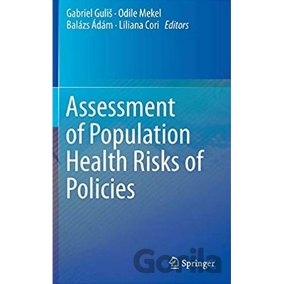 Assessment of Population Health Risks of Policies - Gabriel Guliš, Odile Mekel, Balázs Ádám, Liliana Cori