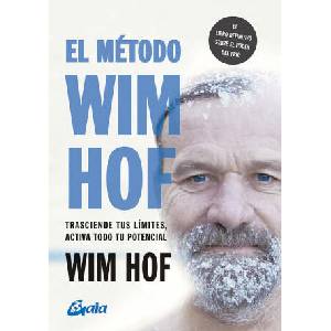 El método Wim Hof | WIM HOF (ISBN: 9788484458838)