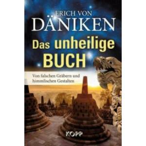 Das unheilige Buch | Erich Däniken (ISBN: 9783864451447)