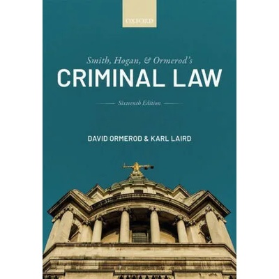 Smith, Hogan, and Ormerod's Criminal Law | David Ormerod CBE, QC (Hon), Karl Laird