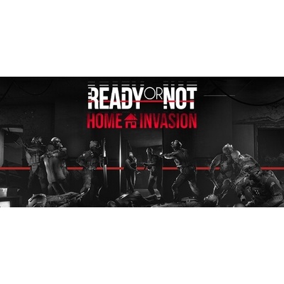 Ready or Not: Home Invasion