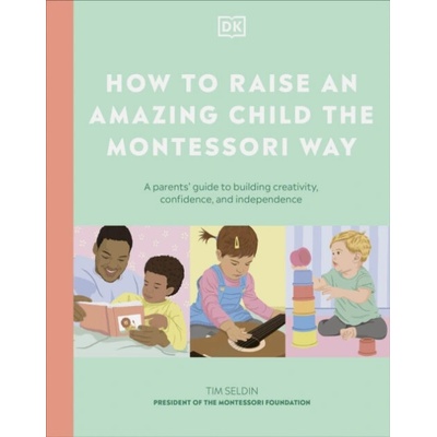 How to Raise an Amazing Child the Montessori Way
