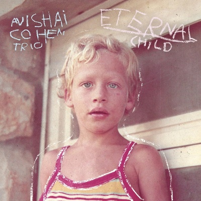 Avishai Cohen: Eternal Child CD