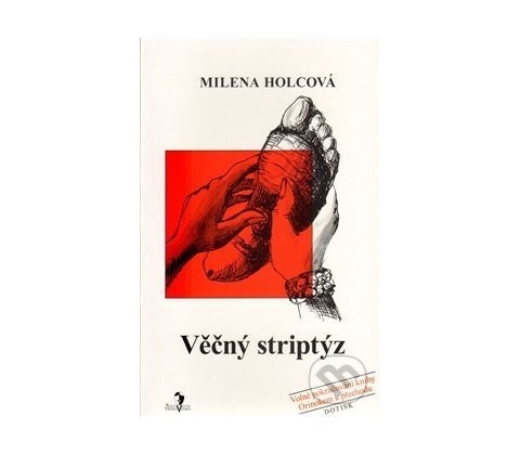 Věčný striptýz - Milena Holcová