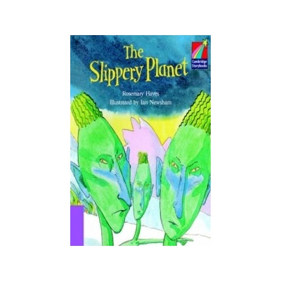 Cambridge Storybooks 4 The Slippery Planet: Rosemary Hayes