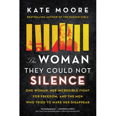 The Woman They Could Not Silence: The Shocking Story of a Woman Who Dared to Fight Back Moore Kate