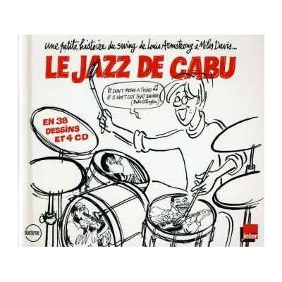 Various - Le Jazz De Cabu (Une Petite Histoire Du Swing De Louis Armstrong A Miles Davis) (Digipak) 4 CD – Hledejceny.cz