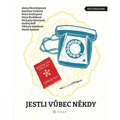 Jestli vůbec někdy - Mornštajnová Alena, Tučková Kateřina, Soukupová Petra, Dvořáková Petra, Klevisová Michaela, Neff Ondřej, Hanišová Viktorie, Epstein Marek