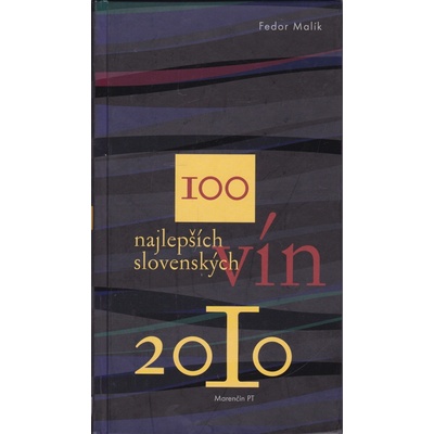 Fedor Malík - 100 najlepších slovenských vín 2010