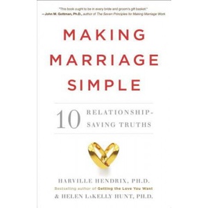Making Marriage Simple | Harville Hendrix, Helen Lakelly Hunt, Elizabeth Perrachione (ISBN: 9780770437145)