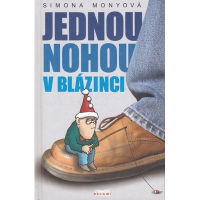 Jednou nohou v blázinci - Simona Monyová, Jiří Sláma