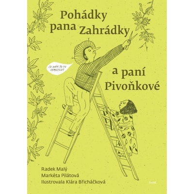Pohádky pana Zahrádky a paní Pivoňkové - Radek Malý; Markéta Pilátová
