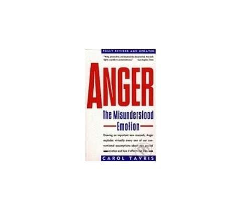 Anger: The Misunderstood Emotion Revised, Updated
