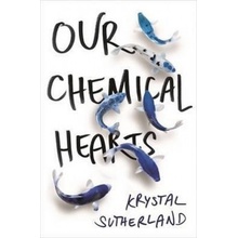 Our Chemical Hearts Krystal Sutherlandová