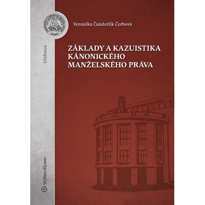 Základy a kazuistika kánonického manželského práva - Veronika Čunderlík Čerbová