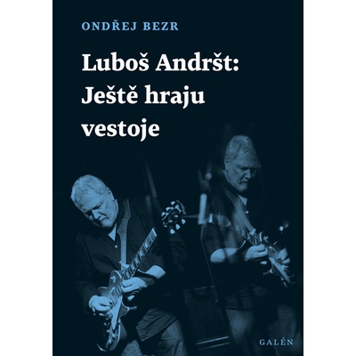 Luboš Andršt - Ještě hraju ve stoje - Bezr Ondřej