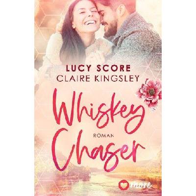 Whiskey Chaser | Claire Kingsley, Lucy Score, Juna-Rose Hassel