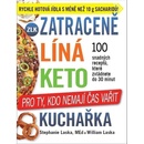 Zatraceně líná keto kuchařka - Pro ty, kdo nemají čas vařit - Stephanie Laska