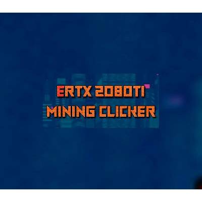 ERTX 2080TI Mining clicker