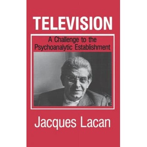 Television | Jacques Lacan, Annette Michaleson, Rosalind E. Krauss (ISBN: 9780393335675)