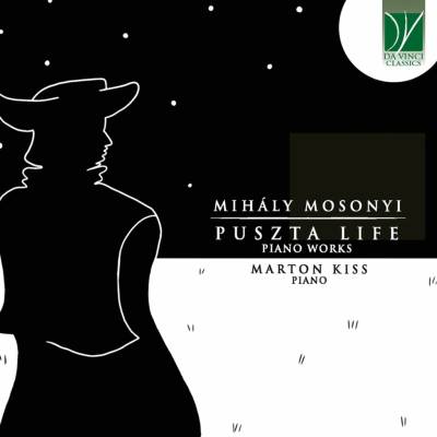 Marton Kiss - Mihaly Mosonyi: Puszta Life, Piano Works CD