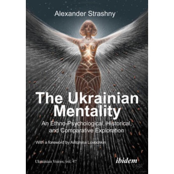 Image 1 of The Ukrainian Mentality | Alexander Strashny, Andreas Umland, Antonina Lovochkina, Olha Tytarenko, Michael M. Naydan