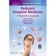 Pediatric Hospital Medicine - Anika Kumar, Colleen Schelzig, Moises Auron, Sangeeta Krishna