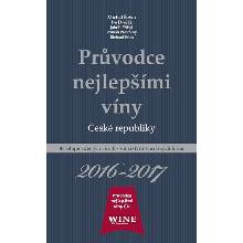 Průvodce nejlepšími víny České republiky 2016/2017 - kolektiv autorů