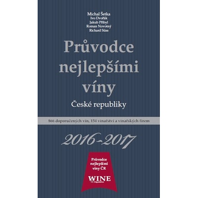 Průvodce nejlepšími víny České republiky 2016/2017 - kolektiv autorů