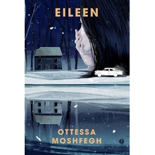 Ottessa Moshfegh - Eileen
