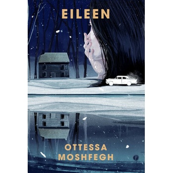 Ottessa Moshfegh - Eileen