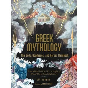Greek Mythology: The Gods, Goddesses, and Heroes Handbook | Sara Richard (ISBN: 9781507215494)