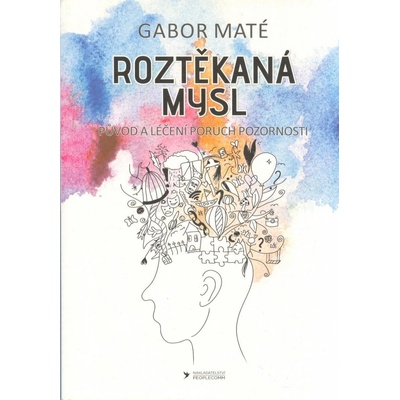 Roztěkaná mysl - Gábor Maté