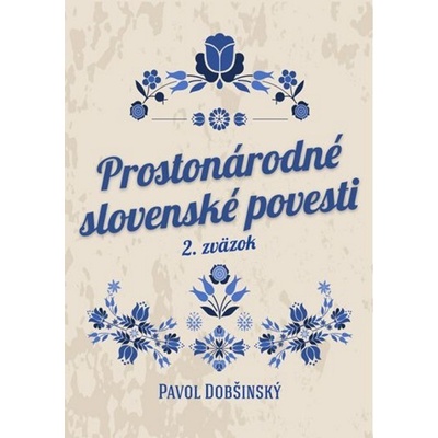 Prostonárodné slovenské povesti II - Pavol Dobšinský 2013