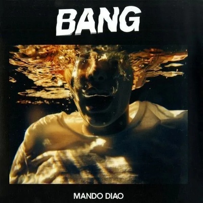 Mando Diao - Bang (LP) (7332181094244)
