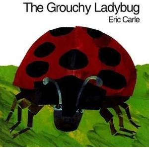 The Grouchy Ladybug | Eric Carle (ISBN: 9780060270872)