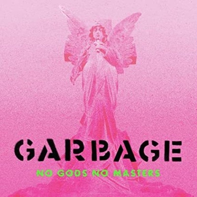 Garbage: No Gods No Masters LP - Garbage
