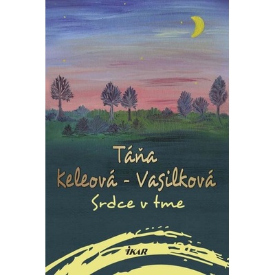 Srdce v tme, 2. vydanie - Táňa Keleová-Vasilková