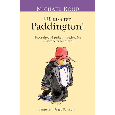 Už zasa ten Paddington Medvedík Paddington 5 Michael Bond SK